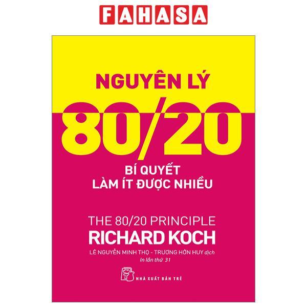 Nguyên Lý 80/20 - Bí Quyết Làm Ít Được Nhiều (Tái Bản 2023)