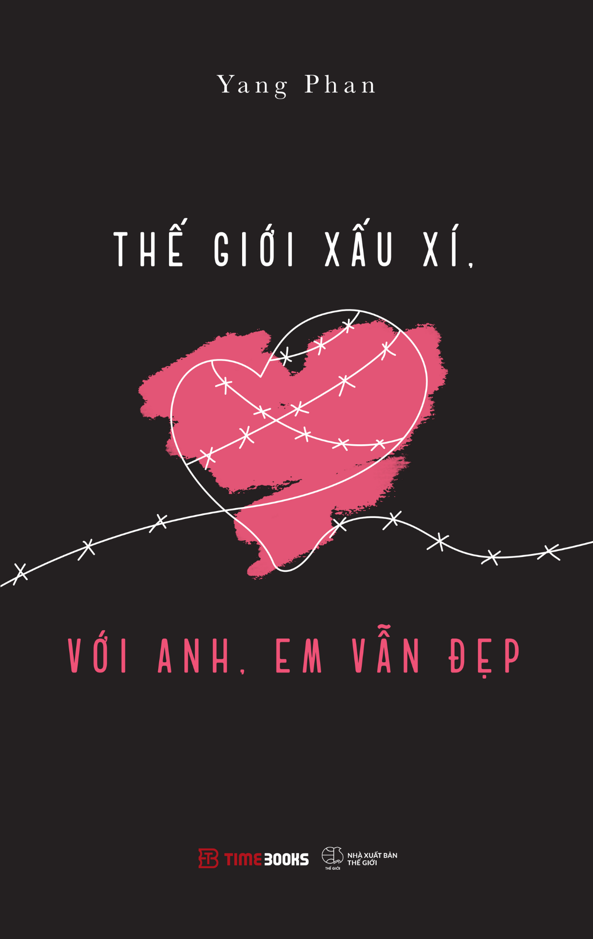 Thế Giới Xấu Xí, Với Anh, Em Vẫn Đẹp