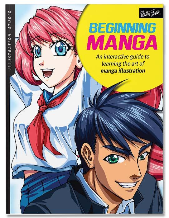 Illustration Studio: Beginning Manga : An interactive guide to learning the art of manga illustration
