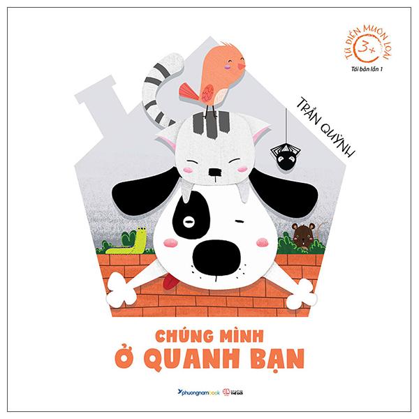 Từ Điển Muôn Loài - Chúng Mình Ở Quanh Bạn