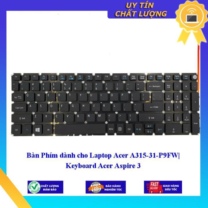 Bàn Phím dùng cho Laptop Acer A315-31-P9FW| Keyboard Acer Aspire 3  - Hàng Nhập Khẩu New Seal