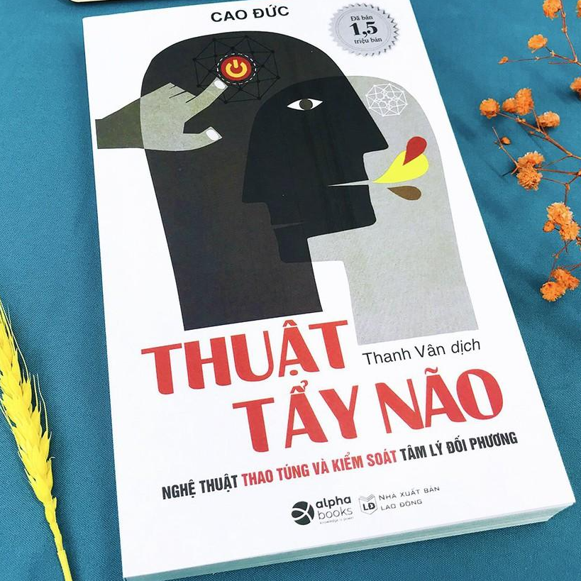 Sách - Thuật Tẩy Não - Nghệ Thuật Thao Túng Và Kiểm Soát Tâm Lý Đối Phương