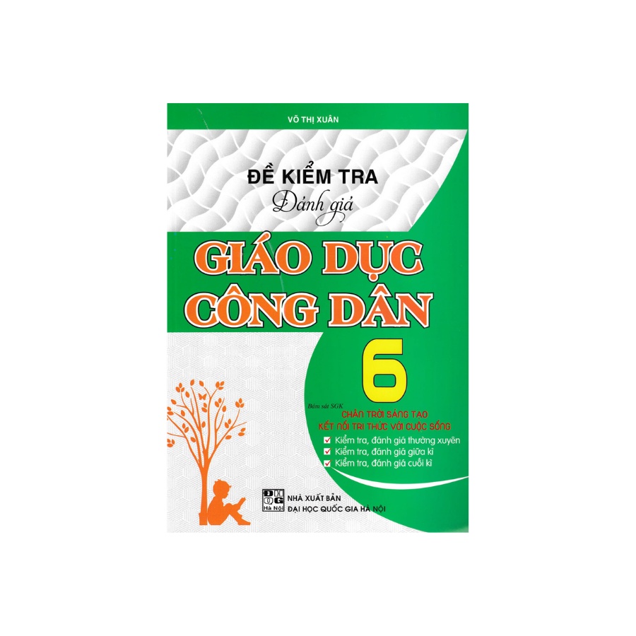 Đề Kiểm Tra Đánh Giá Giáo Dục Công Dân Lớp 6 (Bám Sát SGK Chân Trời Sáng Tạo Và Kết Nối Tri Thức Với Cuộc Sống)