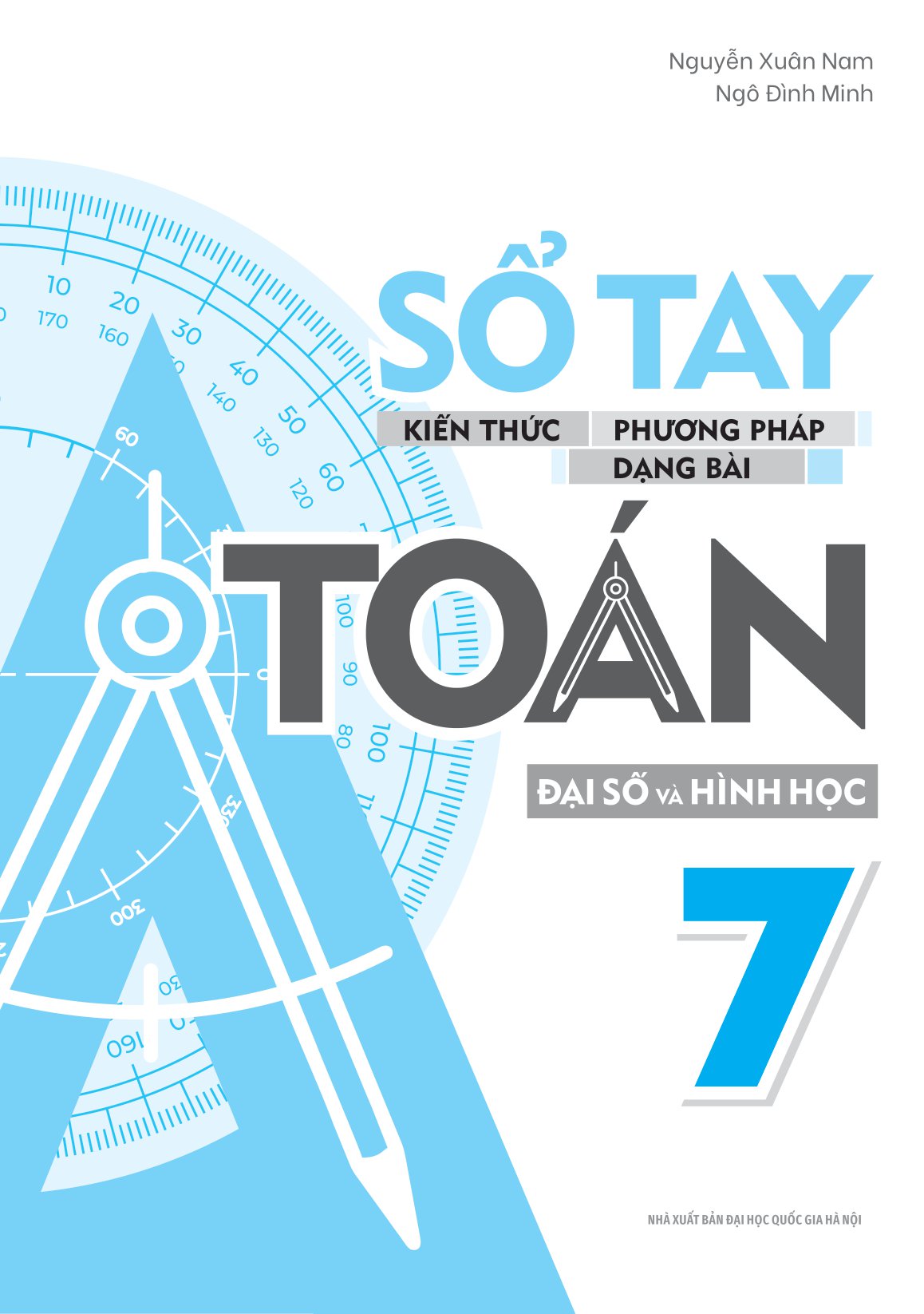 Sổ Tay Kiến Thức - Phương Pháp - Dạng Bài Toán Đại Số Và Hình Học 7 (MGB)