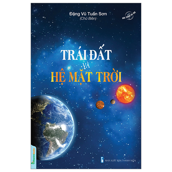 Trái Đất Và Hệ Mặt Trời - Tác Giả Đặng Vũ Tuấn Sơn