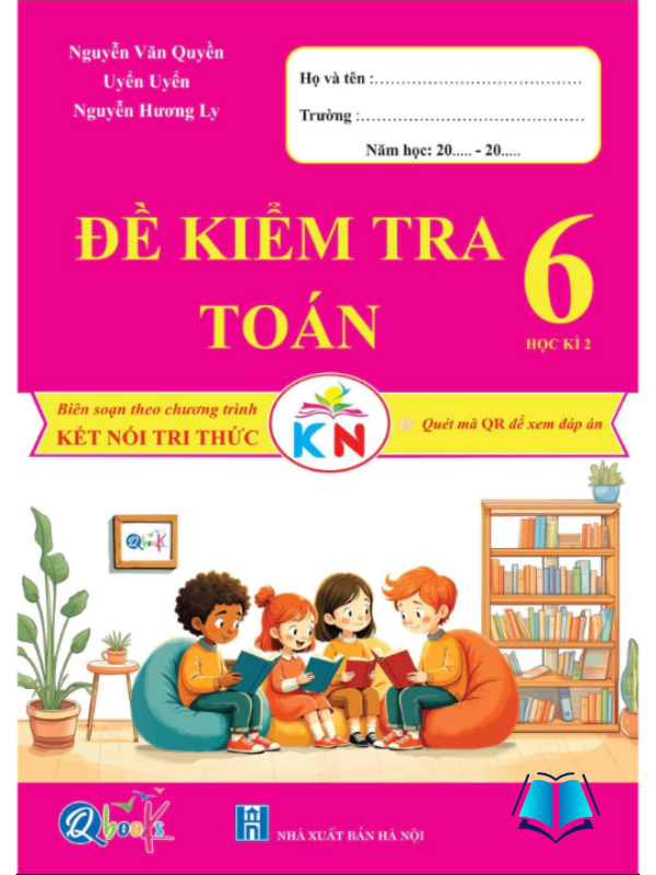 Sách - Combo Đề Kiểm Tra Toán Lớp 6 - Kết Nối Tri Thức Với Cuộc Sống (2 cuốn)