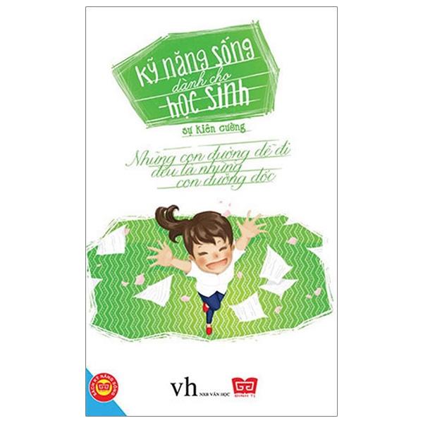 Kỹ Năng Sống Dành Cho Học Sinh - Sự Kiên Cường (Tái Bản)
