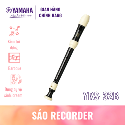 Sáo dọc Recorder Soprano YAMAHA YRS-32BIII kèm túi đựng, dụng cụ vệ sinh, kem bôi khớp nối - Nốt thổi Baroque, tiêu chuẩn giáo dục quốc tế