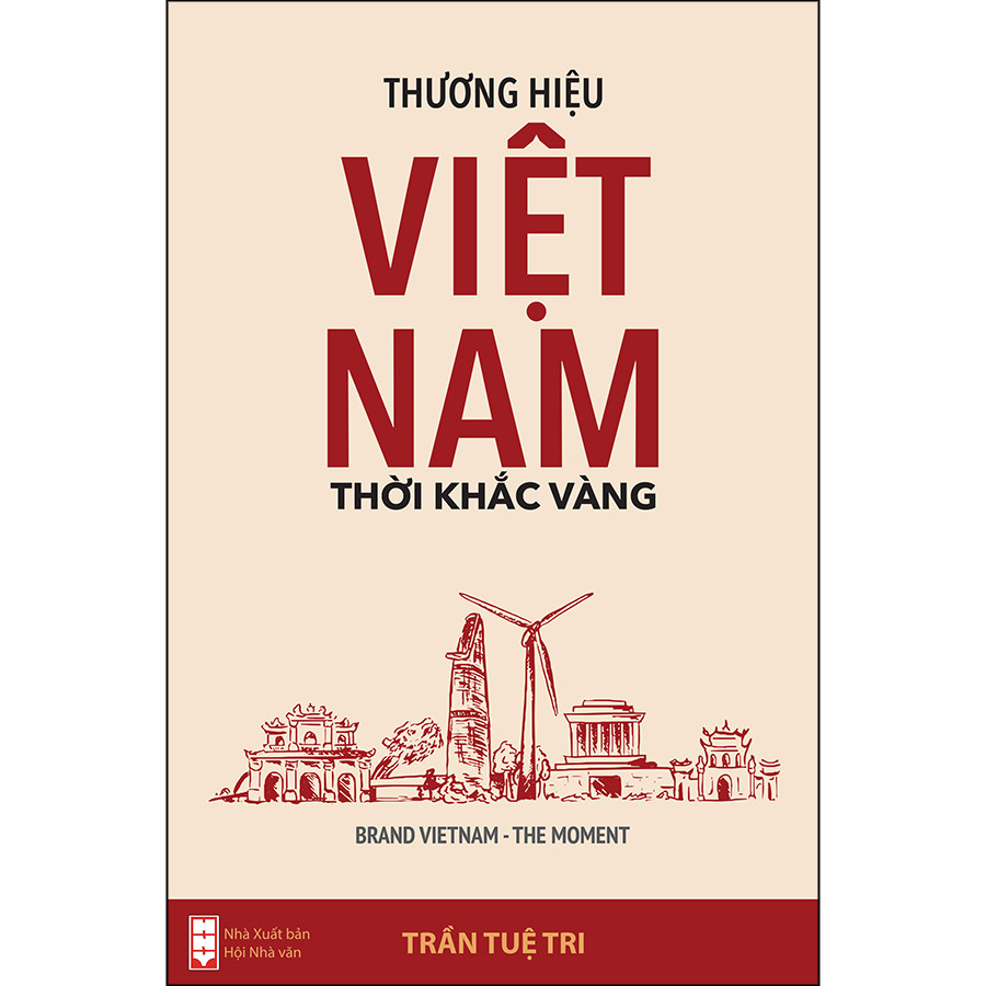 Thương hiệu Việt Nam - Thời khắc vàng (BRAND VIETNAM THE MOMENT) - Trần Tuệ Tri - (bìa mềm)