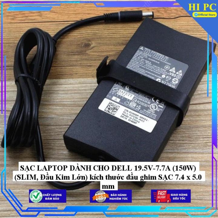 SẠC LAPTOP DÀNH CHO DELL 19.5V-7.7A (150W) (SLIM Đầu Kim Lớn) kích thước đầu ghim SẠC 7.4 x 5.0 mm - Kèm Dây nguồn - Hàng Nhập Khẩu