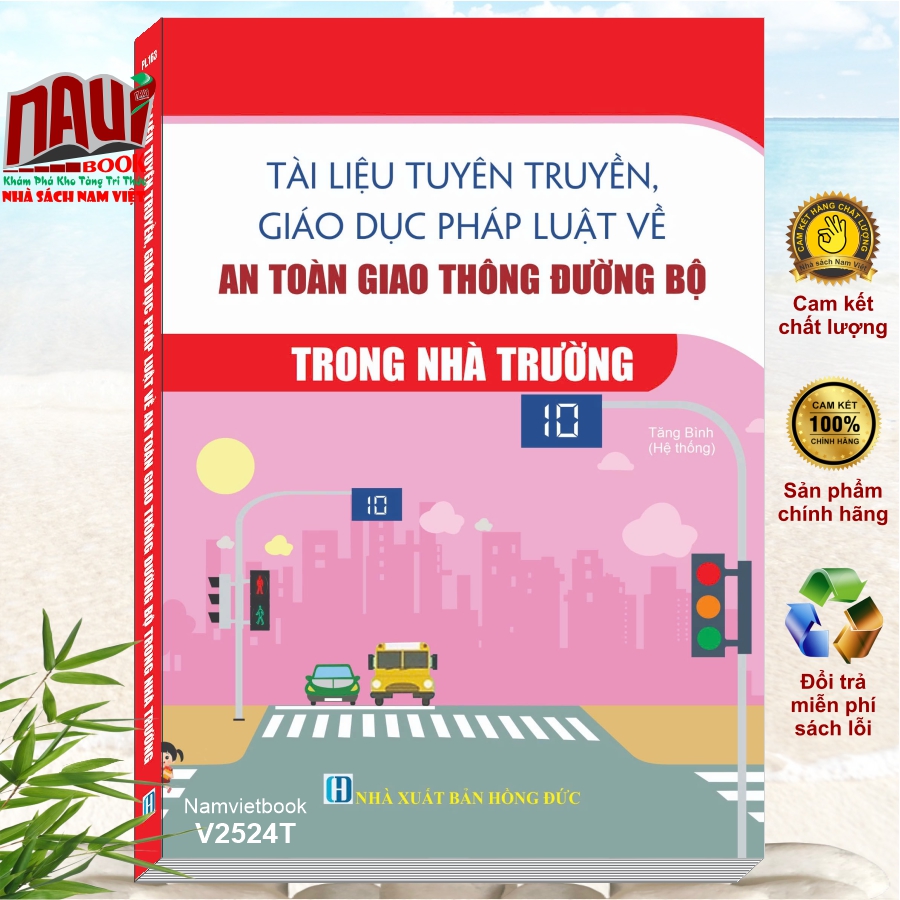 Sách Tài Liệu Tuyên Truyền, Giáo Dục Pháp Luật Về An Toàn Giao Thông Đường Bộ Trong Nhà Trường (V2524T)