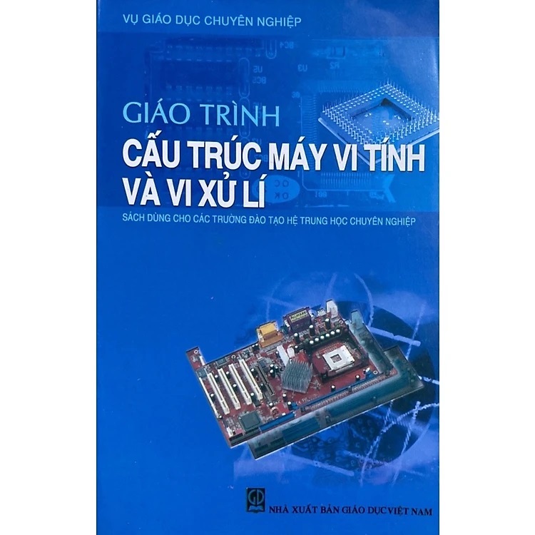 Giáo trình Cấu trúc máy vi tính và vi xử lý (Sách dùng cho các trường đào tạo hệ TCCN)