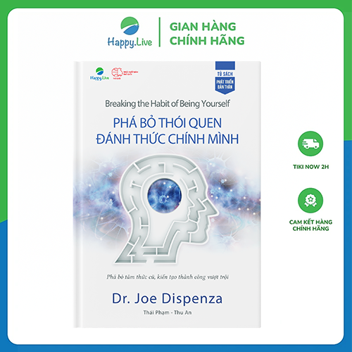 Sách Phá Bỏ Thói Quen, Đánh Thức Chính Mình - Breaking The Habit Of Being Yourself - Happy Live - Bìa Rời