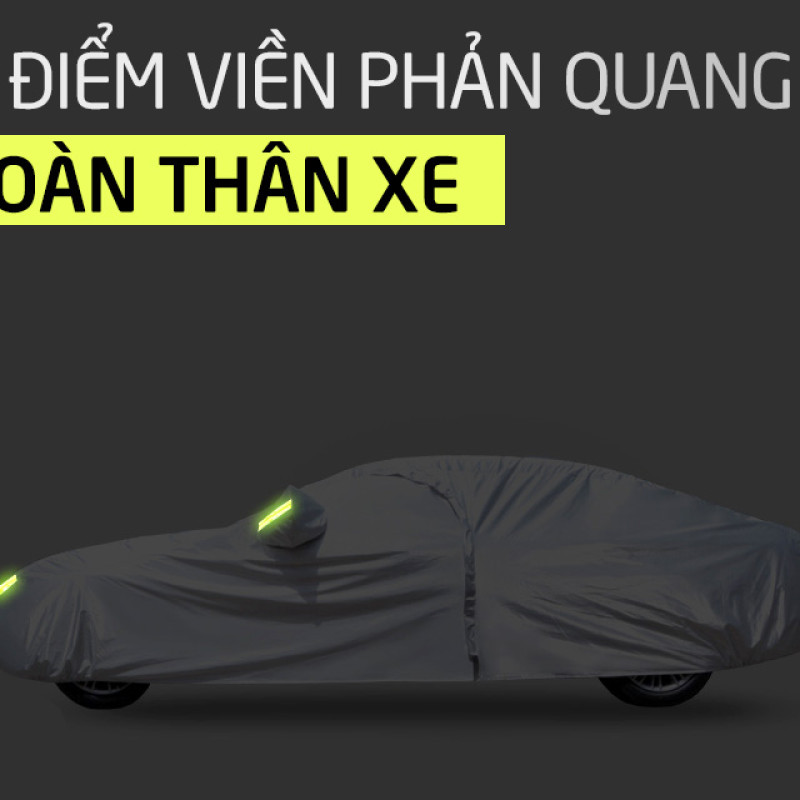 Bạt xe hơi, áo, bạt trùm xe hơi, xe ôtô 4 chỗ đến 7 chỗ, lớp bạc phản quang chống nóng, mưa, xước sơn, vải dù Polyester Oxford Fabric cao cấp không dễ rách -BPXM