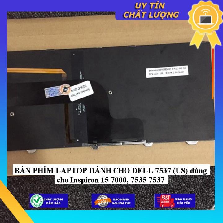 BÀN PHÍM LAPTOP dùng cho DELL 7537 (US) dùng cho Inspiron 15 7000 7535 7537 - Hàng Nhập Khẩu New Seal