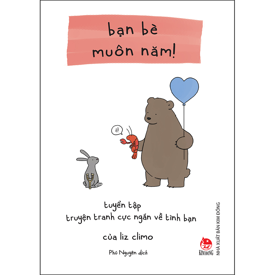 Bạn Bè Muôn Năm! - Tuyển Tập Truyện Tranh Cực Ngắn Về Tình Bạn Của Liz Climo [Tái Bản 2023]