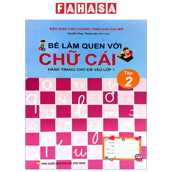 Bé Làm Quen Với Chữ Cái - Hành Trang Cho Em Vào Lớp 1 - Tập 2