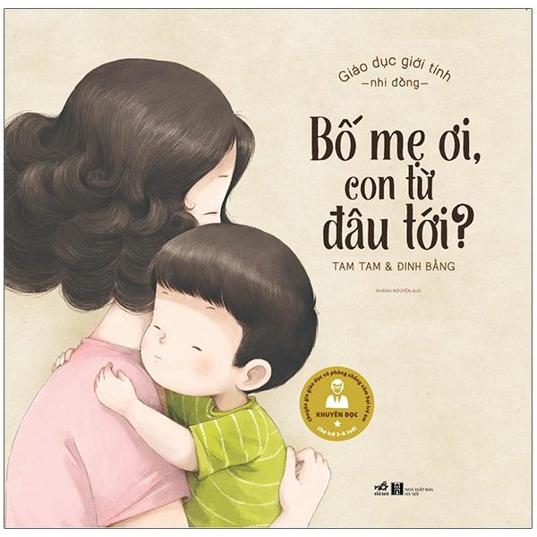 Bố Mẹ Ơi, Con Từ Đâu Tới
