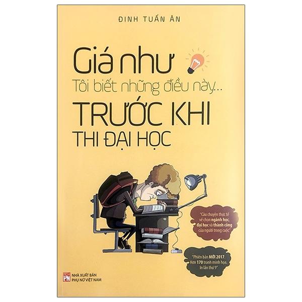 Giá Như Tôi Biết Những Điều Này Trước Khi Thi Đại Học