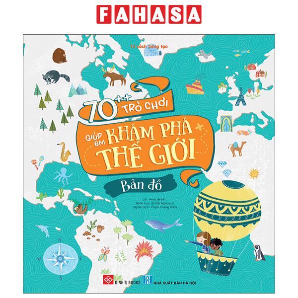 Sách - 70++ Trò Chơi Giúp Em Khám Phá Thế Giới - Bản Đồ