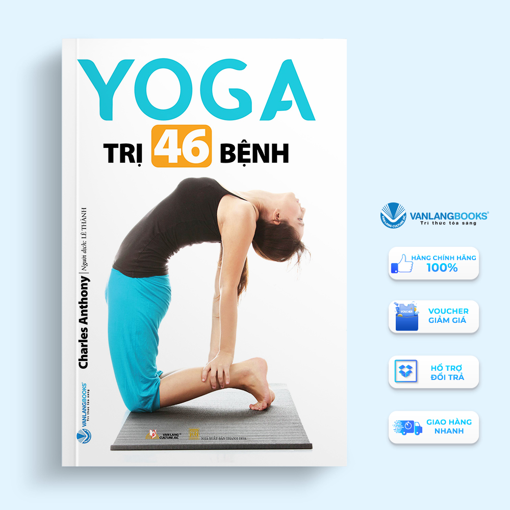 Yoga Trị 46 Bệnh - Tác Giả Charles Anthony - Vanlangbooks - 2022