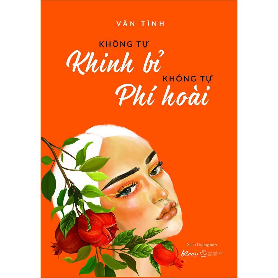 Sách - Không Tự Khinh Bỉ Không Tự Phí Hoài ( tặng kèm bookmark thiết kế )