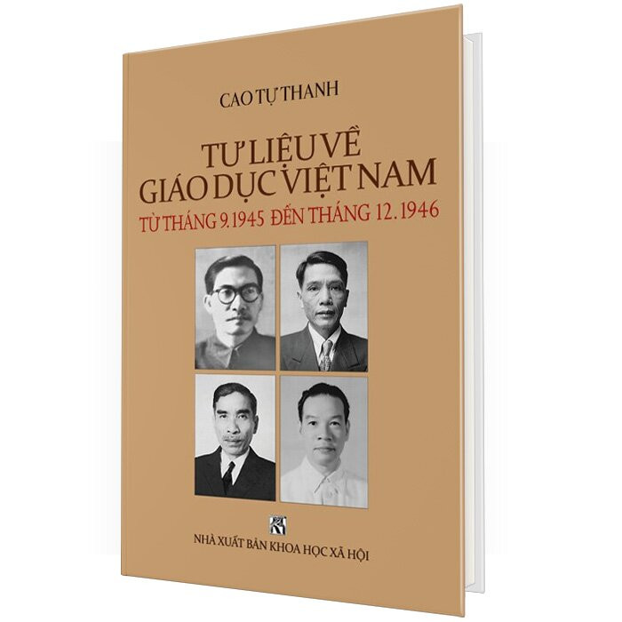 Tư Liệu Về Giáo Dục Việt Nam - Từ Tháng 9-1945 Đến Tháng 12-1946 -  Cao Tự Thanh - (Bìa Cứng)