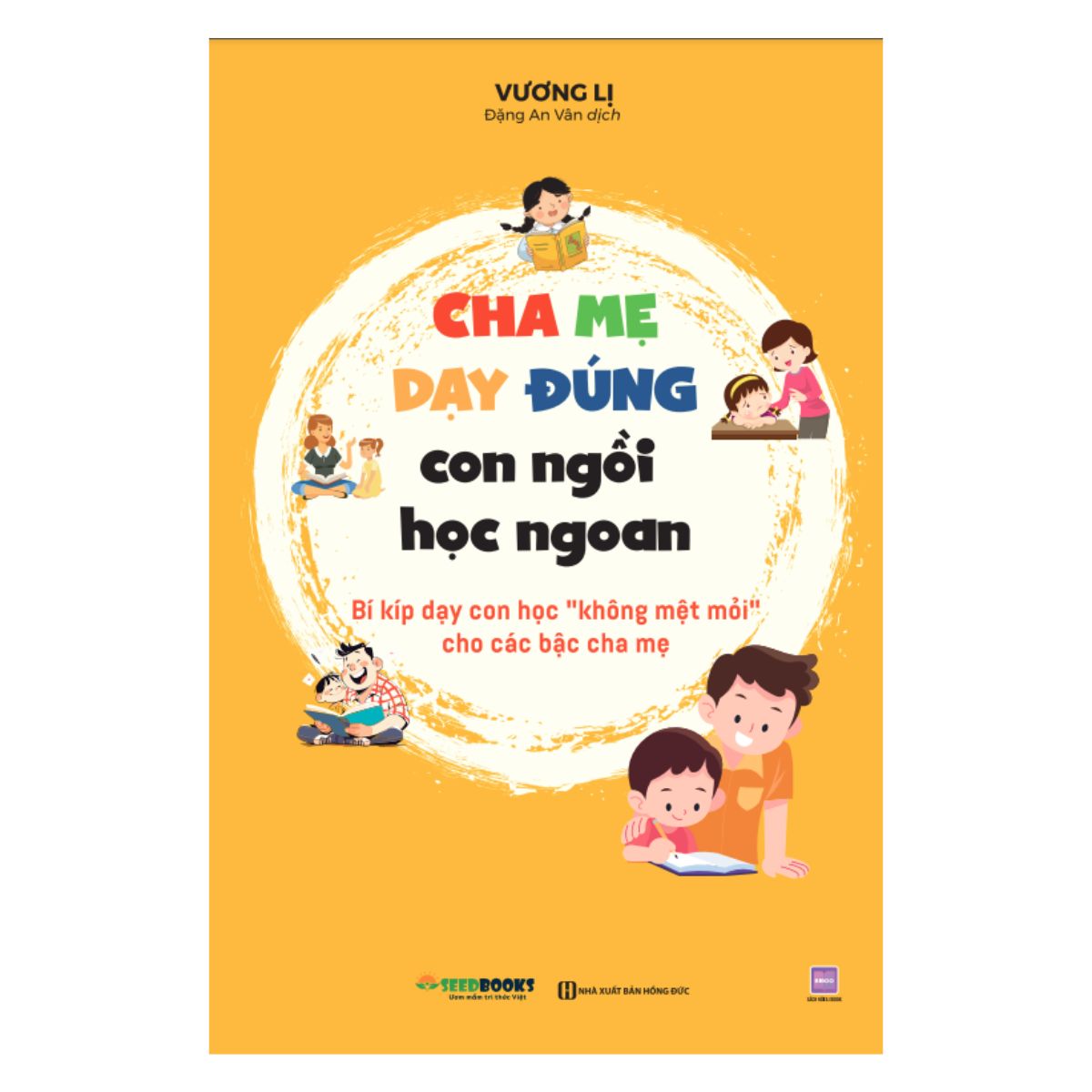 Cha mẹ dạy đúng, con ngồi học ngoan: Bí kíp dạy con học “không mệt mỏi” cho các bậc cha mẹ