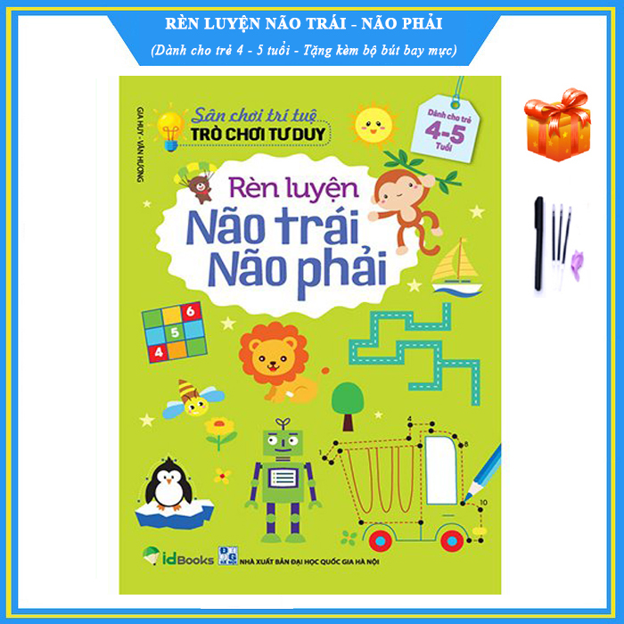 Rèn luyện não trái não phải cho trẻ 4 - 5 tuổi - Sân chơi trí tuệ, trò chơi tư duy - Tặng bộ bút bay mực