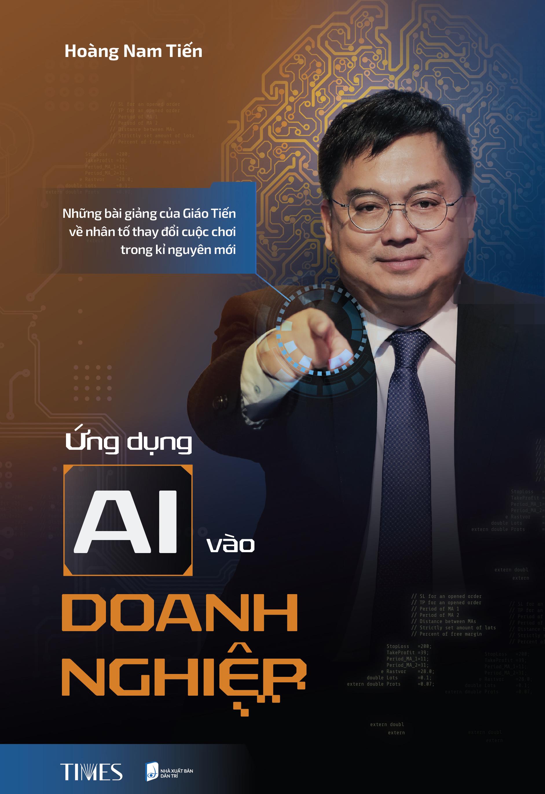 Sách - Ứng Dụng AI Vào Doanh Nghiệp - Những Bài Giảng Của Giáo Tiến Về Nhân Tố Thay Đổi Cuộc Chơi Trong Kỉ Nguyên Mới