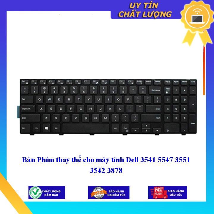 Bàn Phím cho máy tính Dell 3541 5547 3551 3542 3878 - Hàng Nhập Khẩu New Seal