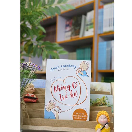 Không Có Trẻ Hư - Để Cha Mẹ Không Phải Hối Tiếc Khi Kỷ Luật Con - Bản Quyền