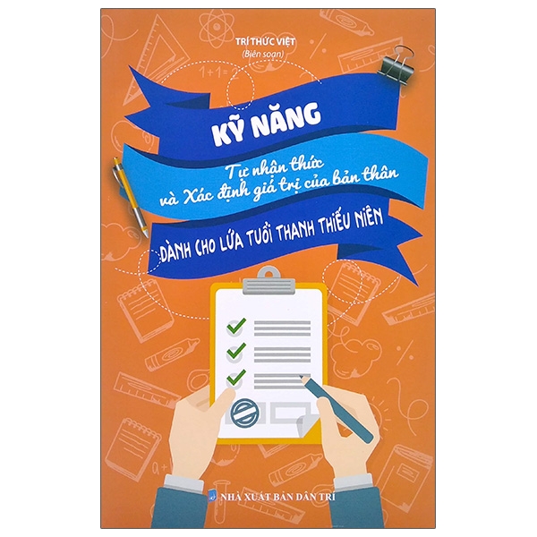 Kỹ Năng Tự Nhận Thức Và Xác Định Giá Trị Của Bản Thân - Dành Cho Lứa Tuổi Thanh Thiếu Niên