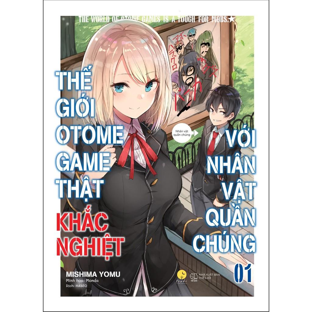 Sách - Thế Giới Otomegame Thật Khắc Nghiệt Với Nhân Vật Quần Chúng (Tập 1) (tặng kèm bookmark)