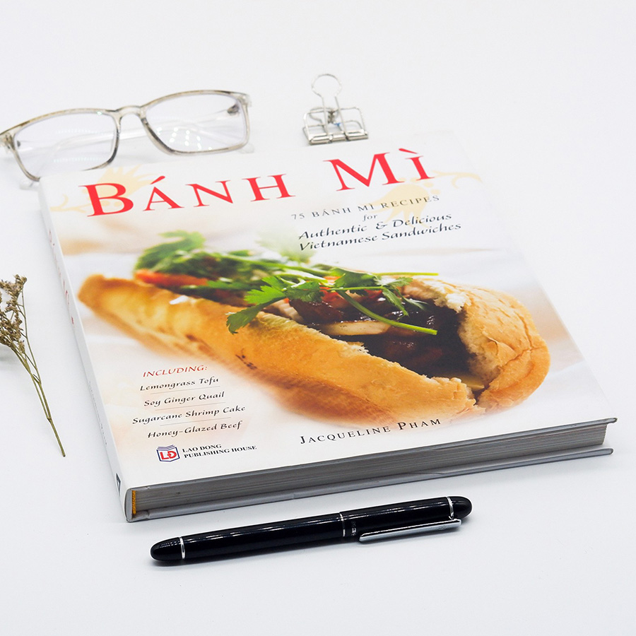 Banh Mi : 75 Banh Mi Recipes For Authentic &amp; Delicious Vietnamese Sandwiches