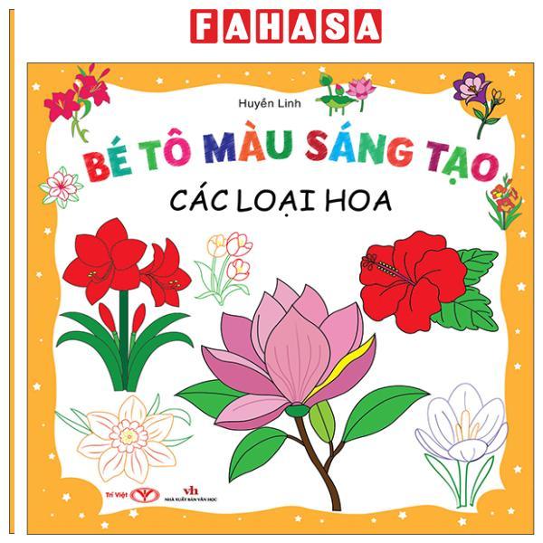 Sách - Bé Tô Màu Sáng Tạo - Các Loại Hoa