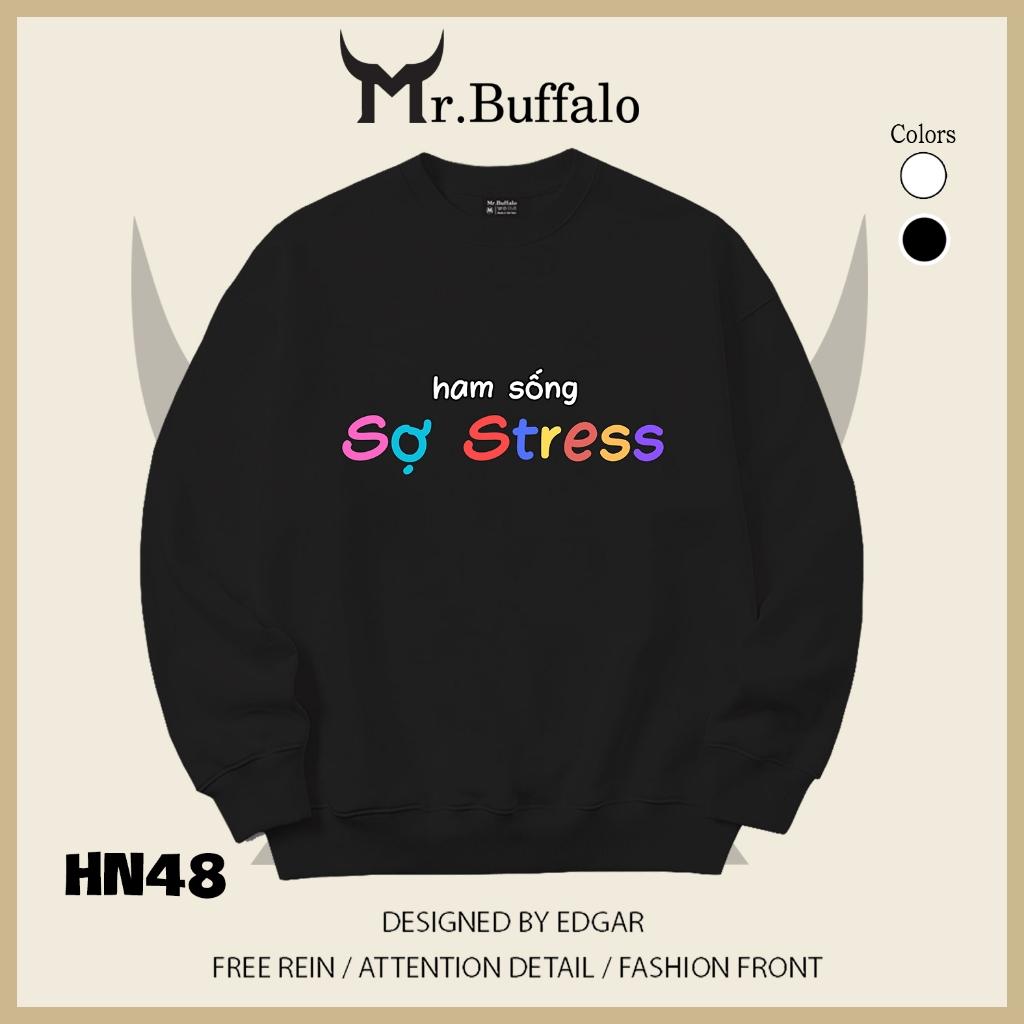 Áo sweater thu đông form rộng in chữ Hài Hước "Ham Sống Sợ Stress" Mr.buffalo - [HN48] Áo Đen