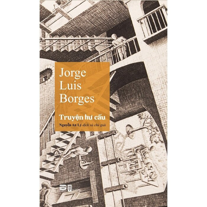TRUYỆN HƯ CẤU - Jorge Luis Borges - Nguyễn An Lý dịch -