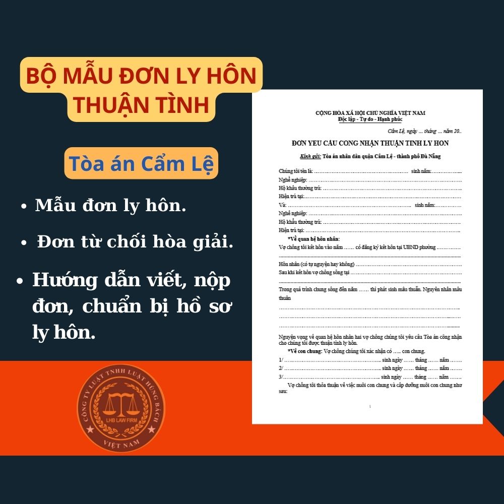 Mẫu đơn ly hôn thuận tình Tòa án quận Cẩm Lệ + tài liệu luật sư hướng dẫn chi tiết