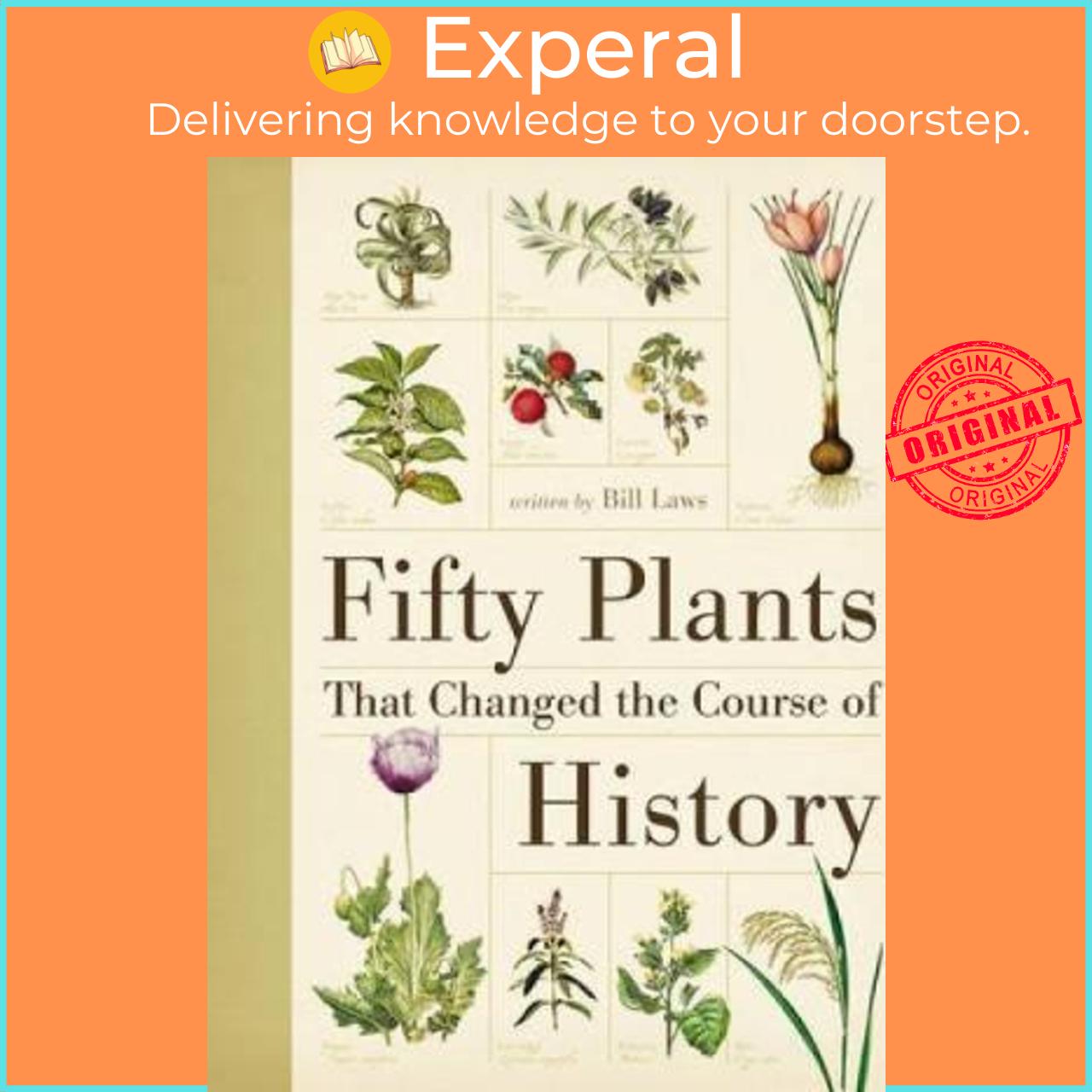 Sách - Fifty Plants That Changed the Course of History by Bill Laws (UK edition, paperback)