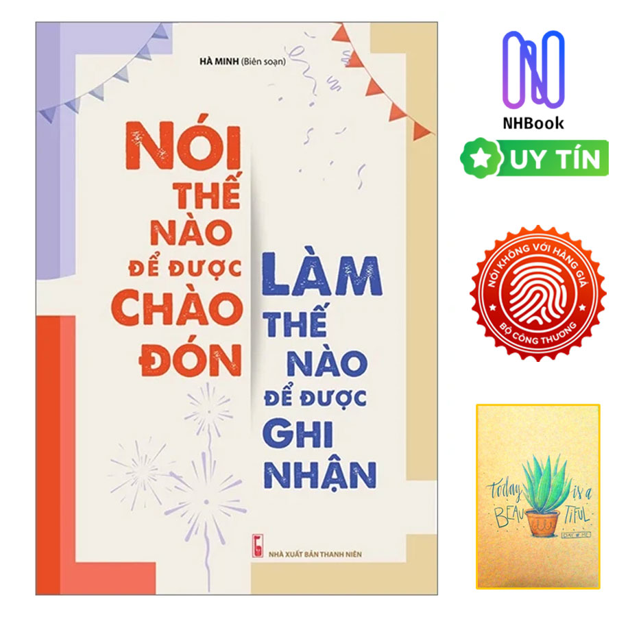 Nói Thế Nào Để Được Chào Đón, Làm Thế Nào Để Được Ghi Nhận (BÌA CỨNG) - Bản Quyền