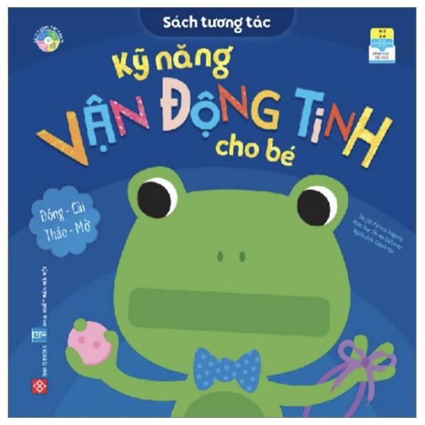 Sách Tương Tác – Kỹ Năng Vận Động Tinh Cho Bé Dành Cho Trẻ Từ 0-6 Tuổi