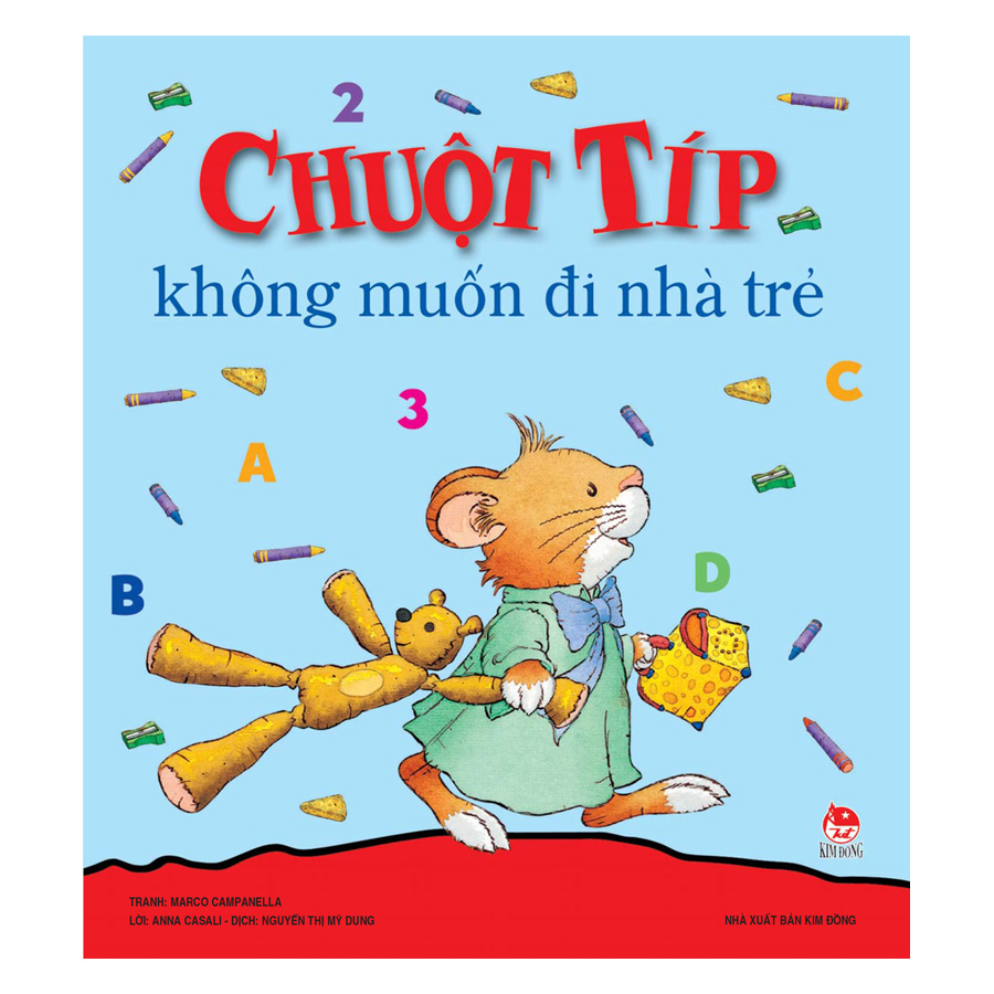 Chuột Típ Không Muốn Đi Nhà Trẻ (Tái Bản 2019)