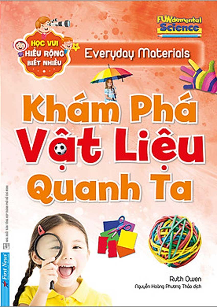 Khám Phá Vật Liệu Quanh Ta - Học Vui Hiểu Rộng Biết Nhiều_FN