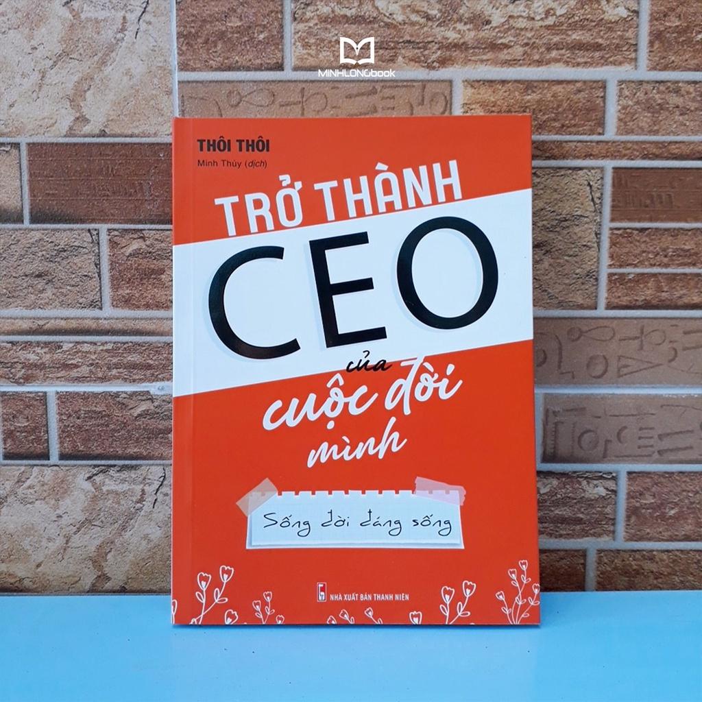 Sách: Trở Thành CEO Của Cuộc Đời Mình - TSKN