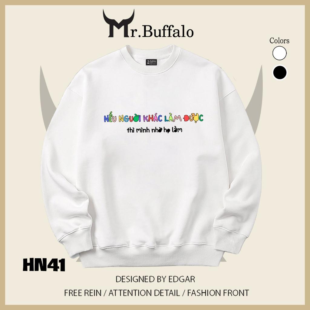 Áo sweater thu đông form rộng in chữ" Nếu người khác làm được thì mình nhờ họ làm" Mr.buffalo - [HN41] Áo Trắng