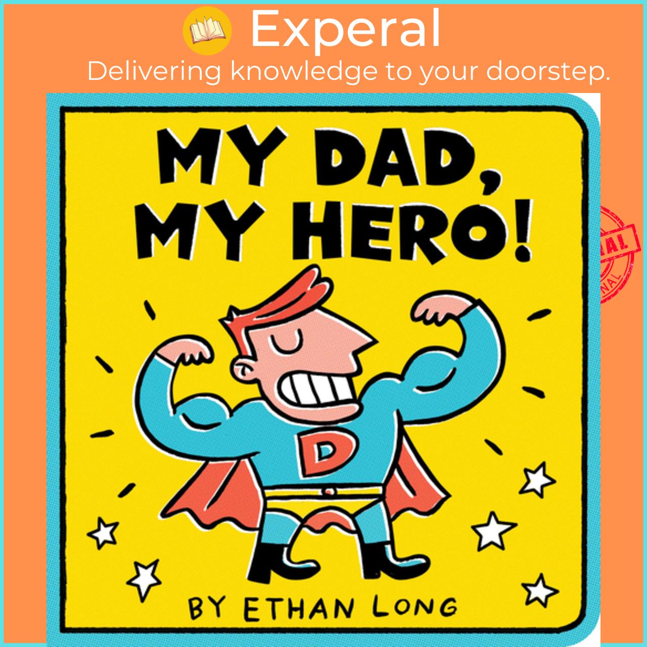 Sách - My Dad, My Hero by Ethan Long (US edition, paperback)