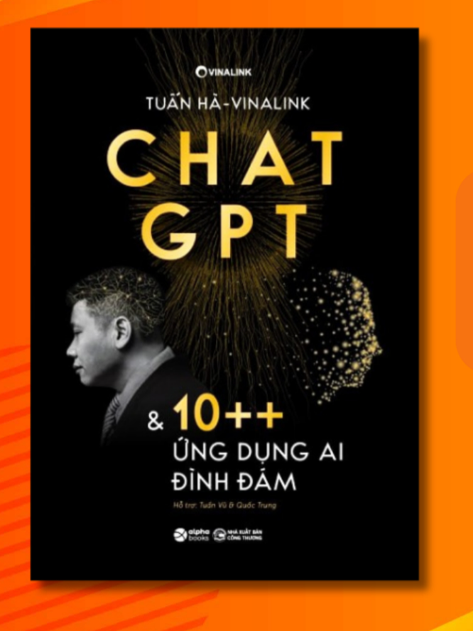 Chat GPT Và 10++ Ứng Dụng AI Đình Đám (Alpha Books) - Bản Quyền