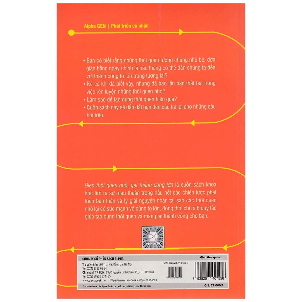 Gieo Thói Quen Nhỏ Gặt Thành Công Lớn (Tái Bản Mới Nhất) - Bản Quyền