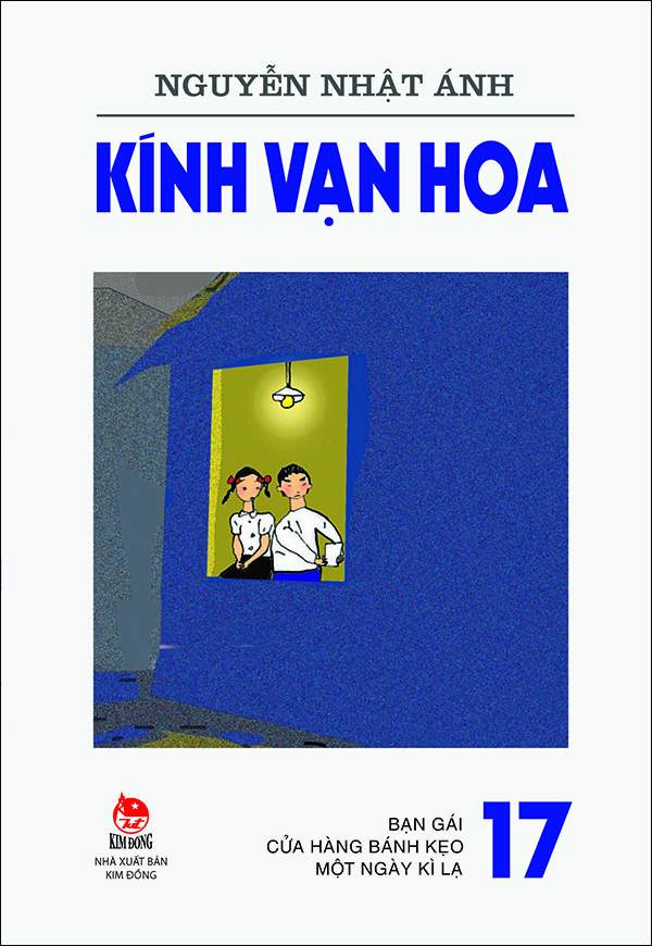 Kính Vạn Hoa - 17 - Bạn Gái - Cửa Hàng Bánh Kẹo - Một Ngày Kì Lạ (Tái Bản 2022)